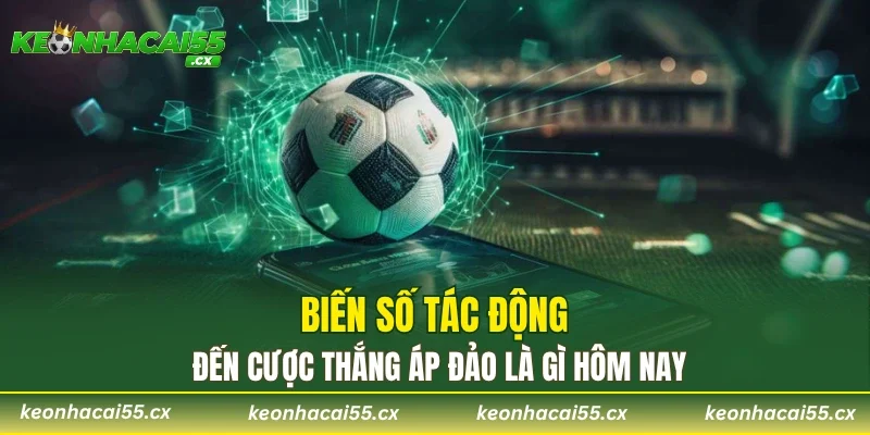 Biến số tác động đến cược thắng áp đảo là gì hôm nay