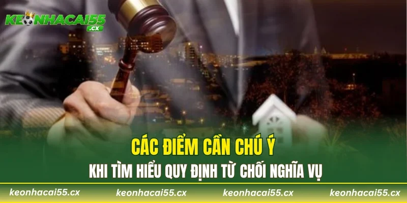 Các điểm cần chú ý khi tìm hiểu quy định từ chối nghĩa vụ