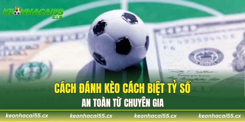 Cách đánh khoảng cách tỷ số an toàn từ chuyên gia