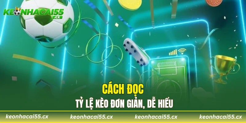 Cách đọc tỷ lệ kèo đơn giản, dễ hiểu
