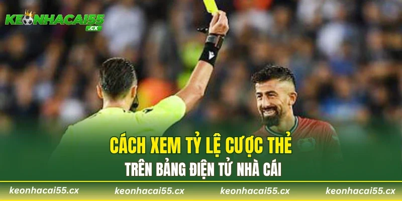 Cách xem tỷ lệ cược thẻ trên bảng điện tử nhà cái