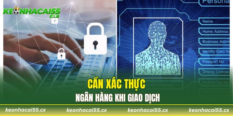 Cần xác thực ngân hàng khi giao dịch