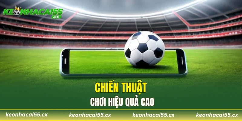 Chiến thuật chơi hiệu quả cao