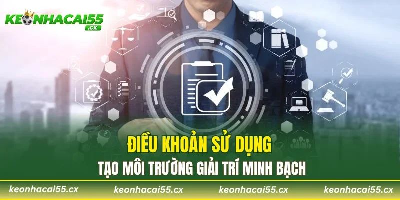 Điều khoản sử dụng tạo môi trường giải trí minh bạch