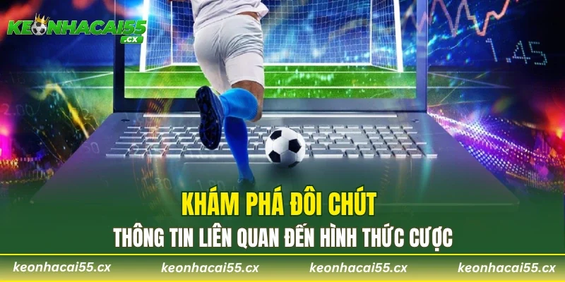 Khám phá đôi chút thông tin liên quan đến hình thức cược