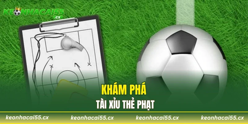 Khám phá tài xỉu thẻ phạt