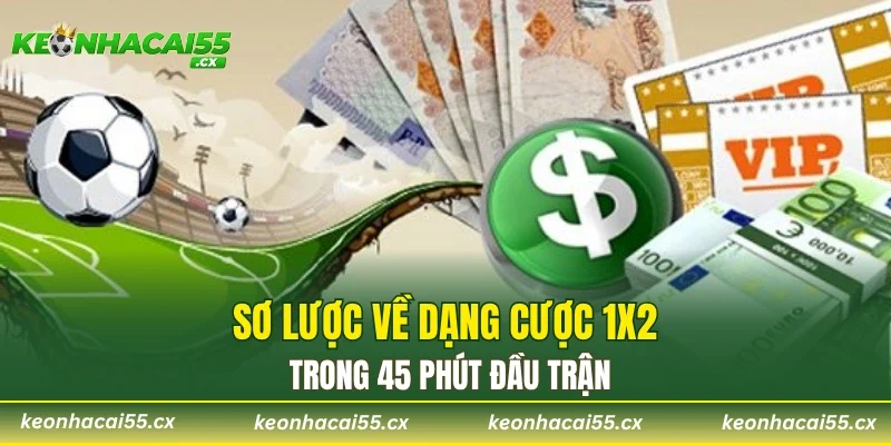 Sơ lược về dạng cược 1X2 trong 45 phút đầu trận