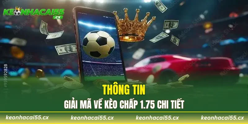 Thông tin giải mã về kèo chấp 1.75 chi tiết