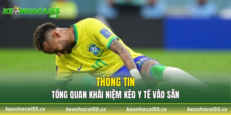 Thông tin tổng quan khái niệm kèo y tế vào sân