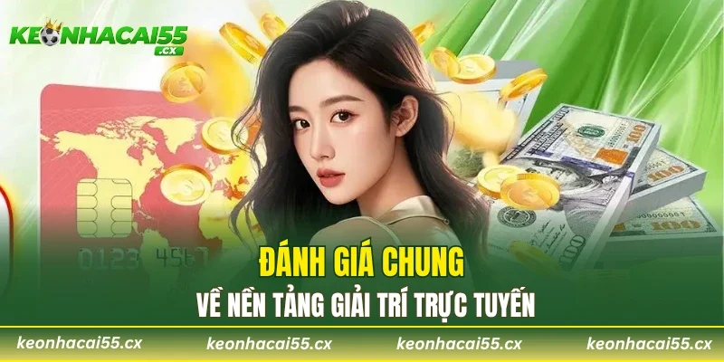 Đánh giá tổng thể chất lượng nền tảng giải trí online