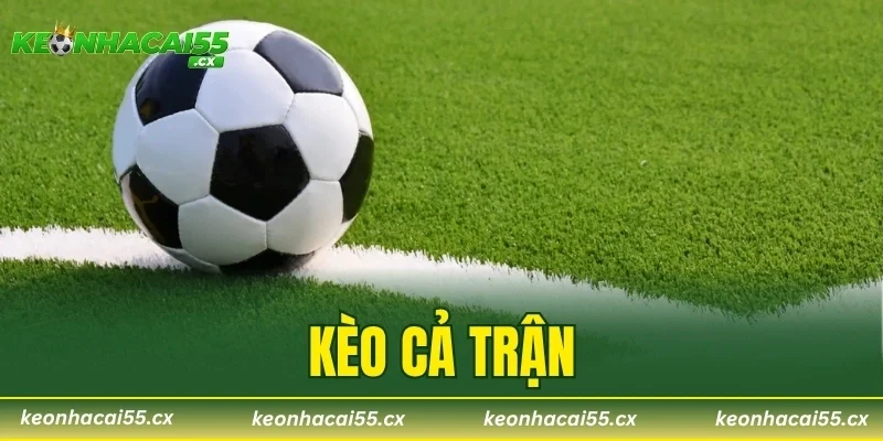 Kèo Cả Trận – 4 Cách Đọc Và Phân Tích Chuẩn Mọi Trận Bóng