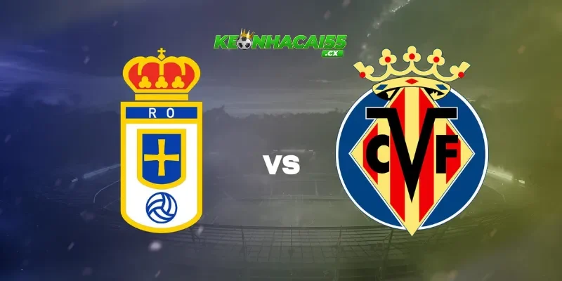Nhận định Real Oviedo vs Villarreal, 02h30 ngày 24/04 - Cơ hội nào cho chủ nhà?