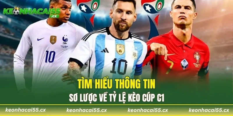 Tìm hiểu thông tin sơ lược về tỷ lệ kèo Cúp C1