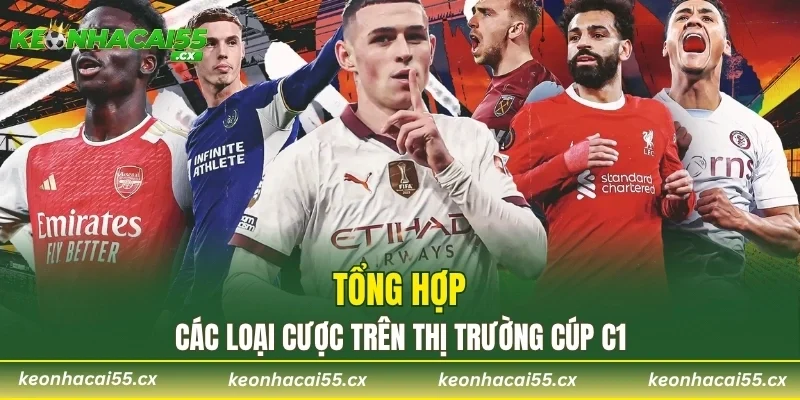 Tổng hợp các loại cược trên thị trường Cúp C1
