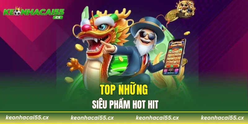 Top những siêu phẩm hot hit